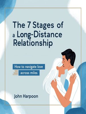 cover image of The 7 Stages of a Long-Distance Relationship